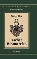 Otto Fürst von Bismarck - Zwölf Bismarcks