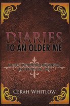 Diaries to an Older Me
