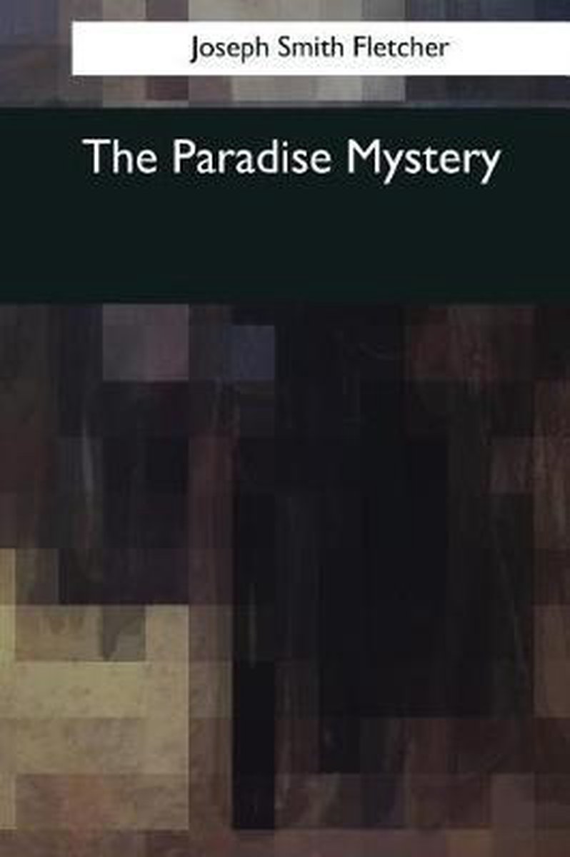 The Paradise Mystery van Joseph Smith Fletcher