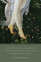 Constitutional Argument and Institutional Structure in the United States