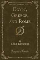 Egypt, Greece, and Rome (Classic Reprint)
