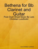 Bethena for Bb Clarinet and Guitar - Pure Duet Sheet Music By Lars Christian Lundholm