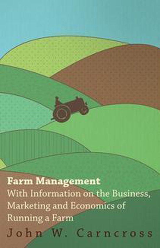 Farm Management - With Information on the Business, Marketin ... - cover