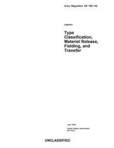 Army Regulation AR 700-142 Type Classification, Materiel Release, Fielding, and Transfer June 2015