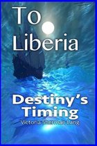 To Liberia
