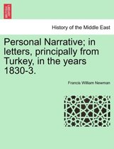 Personal Narrative; In Letters, Principally from Turkey, in the Years 1830-3.