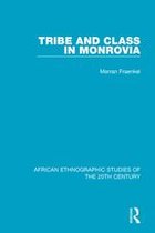 African Ethnographic Studies of the 20th Century - Tribe and Class in Monrovia