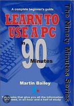 Learn to Use a Pc in 90 Minutes
