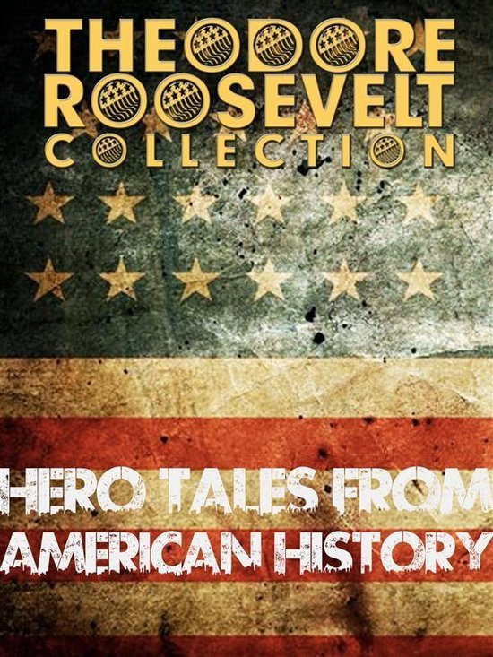 Theodore Roosevelt Collection - Hero Tales from American His ... - cover