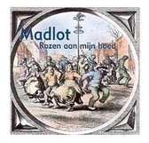 Madlot - Rozen Aan Mijn Hoed (CD)