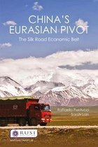 Chinaâ  s Eurasian Pivot