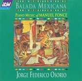 Balada Mexicana - Ponce: Piano Music / Jorge Federico Osorio