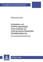 Konzeption Und Einfuehrungsstrategie Eines Ansatzes Zur Unternehmensumfassenden Qualitaetssteigerung