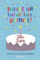 Puzzles for You on Your Birthday - 30th June