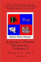 Sybrina's Phrase Thesaurus 2 - Sybrina's Phrase Thesaurus: Volume 2 - Moving Parts - Part 2