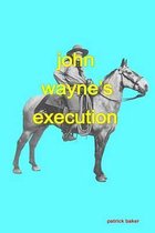 John Wayne's Execution
