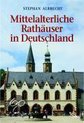 Mittelalterliche Rathauser in Deutschland