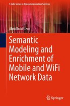 T-Labs Series in Telecommunication Services - Semantic Modeling and Enrichment of Mobile and WiFi Network Data