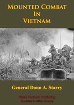 Vietnam Studies - Mounted Combat In Vietnam [Illustrated Edition]