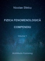 Fizica fenomenologică: Compendiu - Volumul 1