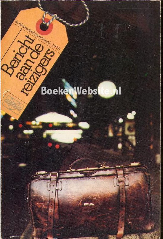 9789070066123 - Bericht aan de reizigers