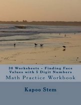 30 Worksheets - Finding Face Values with 5 Digit Numbers