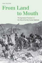 From Land to Mouth - The Agricultural Economy of the Wola of the New Guinea Highlands + DVD