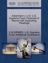 Ackermann V. U.S. U.S. Supreme Court Transcript of Record with Supporting Pleadings