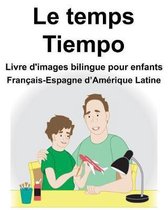 Fran�ais-Espagne d'Am�rique Latine Le temps/Tiempo Livre d'images bilingue pour enfants
