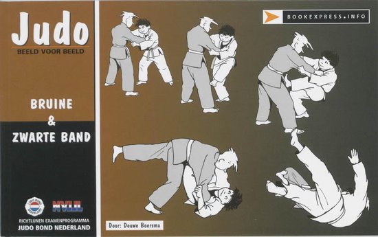 Cover van het boek 'Judo beeld voor beeld / 1e Kyu bruine band / 1e dan zwarte band' van Douwe Boersma