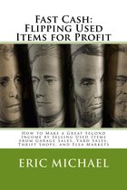 Almost Free Money 2 - Fast Cash: Selling Used Items for Profit- How to Make a Great Second Income by Selling Used Items from Garage Sales, Yard Sales, Thrift Shops, and Flea Markets