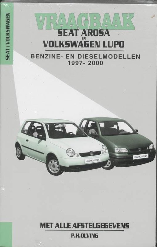 Cover van het boek 'Vraagbaak Seat Arosa en Volkswagen Lupo / Benzine- en dieselmodellen 1997-2000' van  Nvt