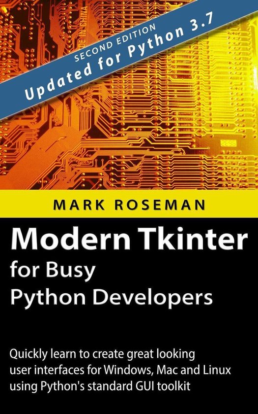 Foto: Modern tkinter for busy python developers quickly learn to create great looking user interfaces for windows mac and linux using python s standard gui toolkit