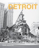 Forgotten Landmarks of Detroit