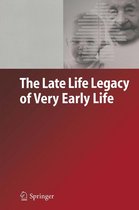 Demographic Research Monographs - The Late Life Legacy of Very Early Life