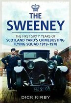 The Sweeney: The First Sixty Years of Scotland Yard's Crimebusting