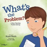 What's the Problem?: A Story Teaching Problem Solving
