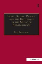 Irony, Satire, Parody and the Grotesque in the Music of Shostakovich: A Theory of Musical Incongruities