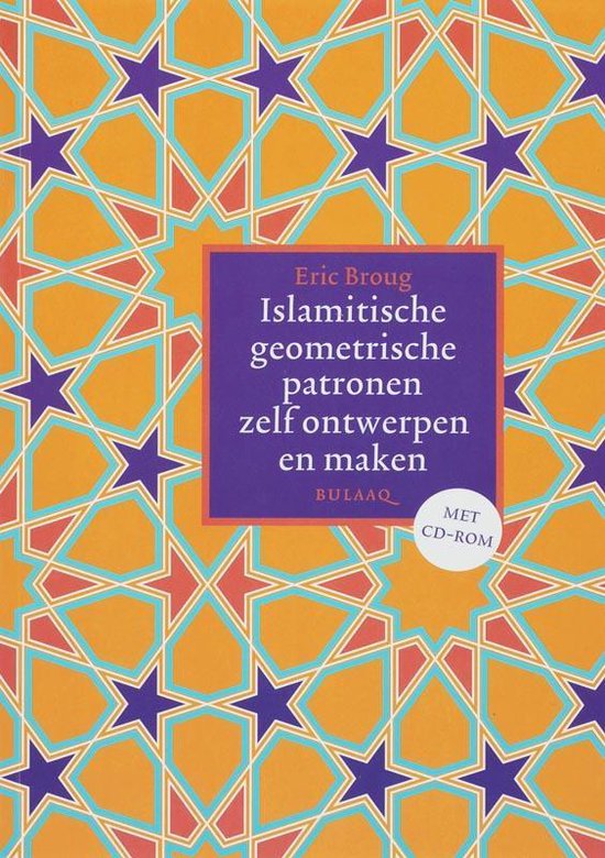 Cover van het boek 'Islamitische geometrische patronen zelf ontwerpen en maken + CD-ROM' van E. Broug