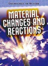 Material Changes & Reactions