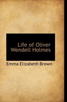 Life of Oliver Wendell Holmes