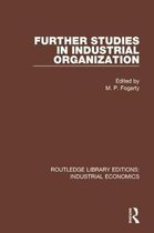 Routledge Library Editions: Industrial Economics- Further Studies in Industrial Organization