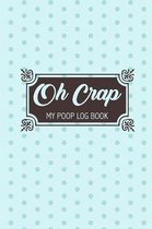 Oh Crap My Poop Log Book