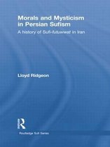 Morals and Mysticism in Persian Sufism