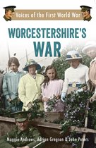 Voices of the First World War - Worcestershire's War