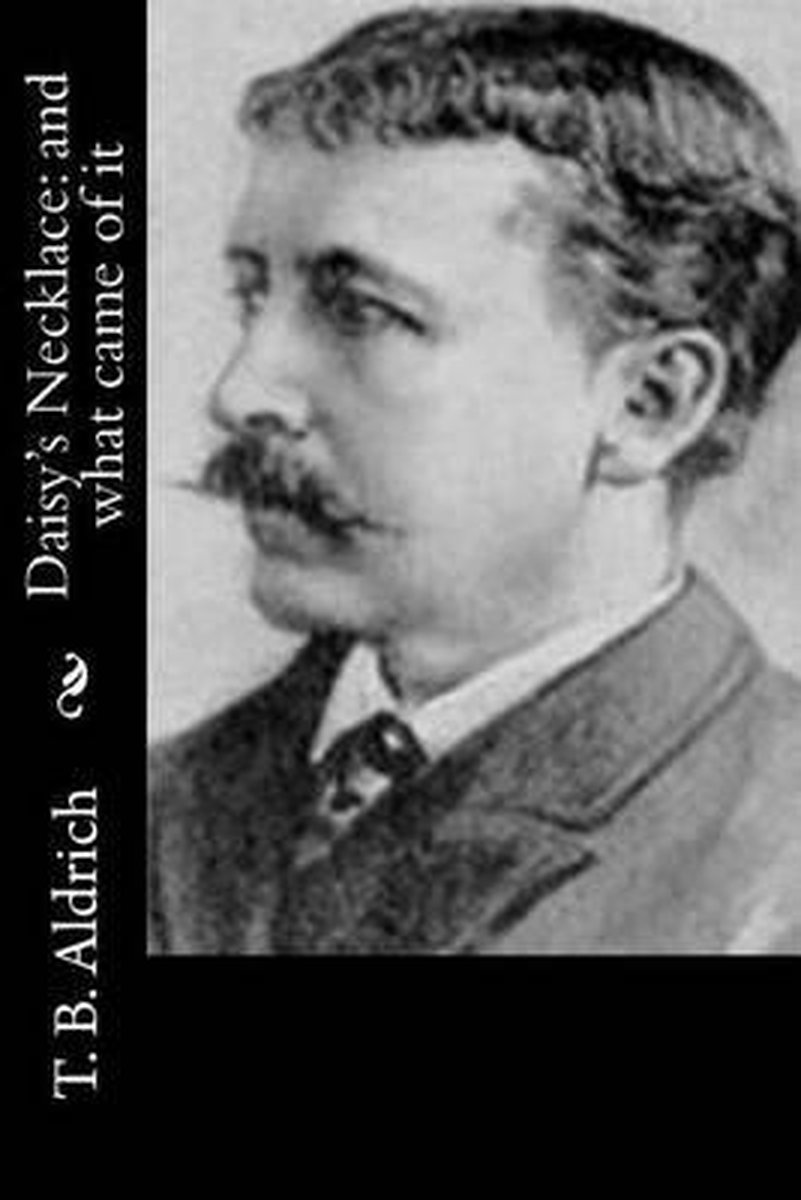 Daisy's Necklace van Thomas Bailey Aldrich