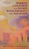 Wirken im Zeichen von Kunst, Wissenschaft und Religion