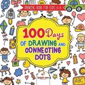 Drawing Book for Kids 6-8. 100 Days of Drawing and Connecting Dots. The One Activity Per Day Promise for Improved Mental Acuity (All Things Not Living Edition)