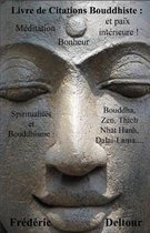Livre de Citations Bouddhiste: M ditation, Bonheur Et Paix Int rieure !: Spiritualit s Et Bouddhisme