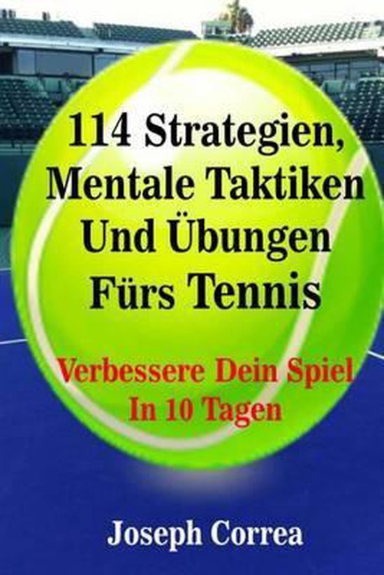 114 Strategien, Mentale Taktiken Und Ubungen Furs Tennis - cover
